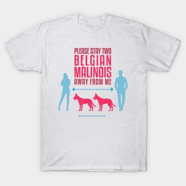 Belgian Malinois Social Distancing Guide T-Shirt by Rumble Dog Tees